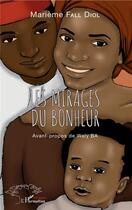 Couverture du livre « Les mirages du bonheur » de Marieme Fall Diol aux éditions L'harmattan