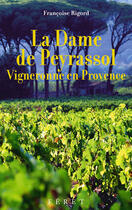 Couverture du livre « La dame de Peyrassol ; vigneronne en Provence » de Cornu-Rigord Francoi aux éditions Feret