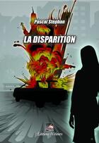 Couverture du livre « La disparition » de Pascal Stephan aux éditions Velours