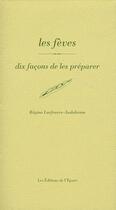 Couverture du livre « Dix façons de le préparer : les fèves » de Regine Lorfeuvre-Audabram aux éditions Les Editions De L'epure