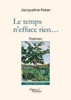 Couverture du livre « Le temps n'efface rien » de Jacqueline Peker aux éditions Baudelaire