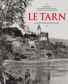 Couverture du livre « Le Tarn à travers la carte postale ancienne » de Joelle Porcher aux éditions Herve Chopin
