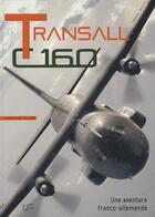 Couverture du livre « Transall C160 » de Stephane Allard aux éditions Marines