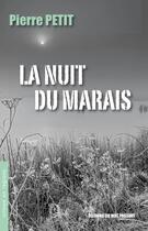 Couverture du livre « La nuit du marais » de Pierre Petit aux éditions Editions Du Mot Passant