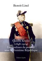 Couverture du livre « Camille Krantz ; un républicain lorrain sous la IIIe République » de Benoit Linel aux éditions Glyphe