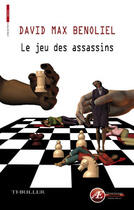 Couverture du livre « Le jeu des assassins » de David Max Benoliel aux éditions Ex-Æquo