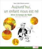 Couverture du livre « Aujourd hui un enfant nous est né » de Odile Adenis-Lamarre aux éditions Saint-leger