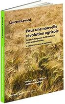 Couverture du livre « Pour une nouvelle révolution agricole ; sortir de l'impasse du libéralisme et du productivisme » de Laurent Levard aux éditions Graffic