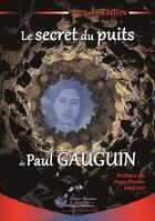 Couverture du livre « Le secret du puits de Paul Gauguin » de Michel Demion aux éditions Alexandra De Saint Prix