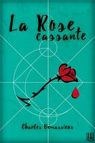 Couverture du livre « La rose cassante » de Charles Demassieux aux éditions Helene Jacob