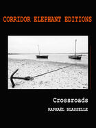 Couverture du livre « Crossroads » de Raphael Blasselle aux éditions Corridor Elephant