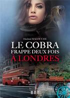 Couverture du livre « Le cobra frappe deux fois à Londres » de Malouche Hechmi aux éditions Les Trois Colonnes