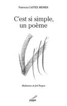 Couverture du livre « C'est si simple, un poème » de Patricia Castex Menier et Joel Pampin aux éditions Pippa