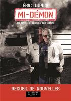 Couverture du livre « Mi demon : recueil de nouvelles policières » de Eric Dupuis aux éditions Decoster Editions