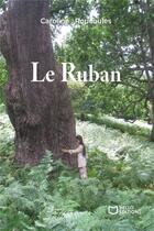 Couverture du livre « Le ruban » de Caroline Roucoules aux éditions Hello Editions