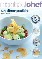 Couverture du livre « Un dîner parfait pas à pas » de  aux éditions Marabout