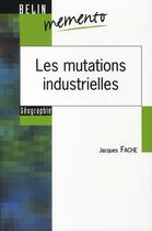 Couverture du livre « Les mutations industrielles » de Jacques Fache aux éditions Belin Education