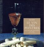 Couverture du livre « Le vin des peintres ; une histoire hédoniste de l'art, XVe-XXIe siècle » de Jean Serroy aux éditions La Martiniere
