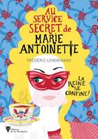 Couverture du livre « Au service secret de Marie-Antoinette Tome 5 : la reine se confine ! » de Frederic Lenormand aux éditions La Martiniere