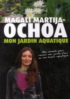 Couverture du livre « Mon jardin aquatique » de Magali-Martija Ochoa aux éditions De Vecchi