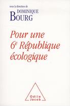 Couverture du livre « Pour une 6e République écologique » de Dominique Bourg aux éditions Odile Jacob