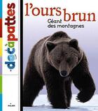 Couverture du livre « L'ours brun, géant des montagnes » de Yves Calarnou et Eric Baccega aux éditions Milan