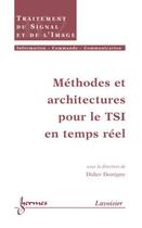 Couverture du livre « Methodes et architectures pour le tsi en temps reel (traite ic2, traitement du signal et de l'image) » de Demigny Didier aux éditions Hermes Science Publications