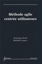 Couverture du livre « Méthode agile centrée utilisateurs » de Guy Pujolle et Mathilde Cosquer et Dominique Deuff aux éditions Hermes Science Publications