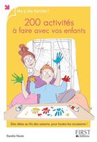 Couverture du livre « 200 activités à faire avec vos enfants » de Sandra Heute aux éditions First