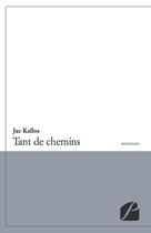 Couverture du livre « Tant de chemins » de Jac Kallos aux éditions Editions Du Panthéon