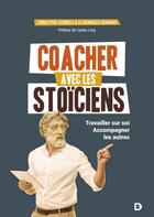 Couverture du livre « Coacher avec les stoïciens » de Charles Senard aux éditions De Boeck Superieur