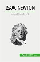 Couverture du livre « Isaac Newton : Modern bilimin bir devi » de Mettra Pierre aux éditions 50minutes.com