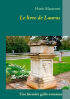 Couverture du livre « Le livre de Laurus » de Hario Masarotti aux éditions Books On Demand