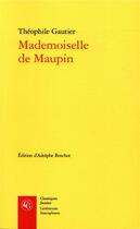 Couverture du livre « Mademoiselle de Maupin » de Theophile Gautier aux éditions Classiques Garnier