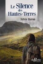 Couverture du livre « Le silence des Hautes-Terres » de Sylvie Baron aux éditions De Boree