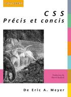 Couverture du livre « CSS ; précis et concis » de Eric-A Meyer aux éditions Digit Books