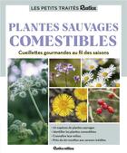 Couverture du livre « Plantes sauvages comestibles : Cueillettes gourmandes au fil des saisons » de Laurent Stubbe et Caroline Calendula et Christophe Monplaisir aux éditions Rustica