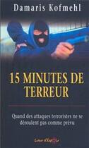 Couverture du livre « 15 minutes de terreur » de D Kolmehl aux éditions La Maison De La Bible