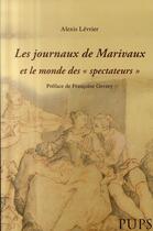Couverture du livre « Les journaux de Marivaux et le monde des spectateurs » de Alexis Levrier aux éditions Sorbonne Universite Presses