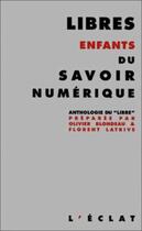 Couverture du livre « Libres enfants du savoir numerique » de Blondeau/Latrive aux éditions L'eclat