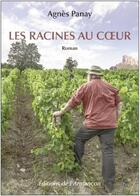 Couverture du livre « Les racines au coeur » de Agnes Panay aux éditions Armancon