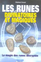 Couverture du livre « Les runes divinatoires et magiques - la magie des runes decryptee... » de Stephane Crussol aux éditions Cristal