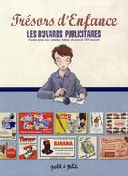 Couverture du livre « Trésors d'enfance t.1 ; les buvards publicitaires » de  aux éditions Petit A Petit