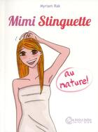 Couverture du livre « Mimi Stinguette au naturel » de Myriam Rak aux éditions La Boite A Bulles