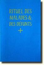 Couverture du livre « Rituel des malades et des défunts » de  aux éditions Solesmes