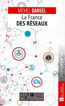 Couverture du livre « La France des réseaux » de Dansel Michel aux éditions Bonneton
