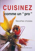 Couverture du livre « Cuisinez comme un pro ; recettes choisies » de  aux éditions Delagrave