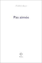 Couverture du livre « Pas aimée » de Frédéric Boyer aux éditions P.o.l