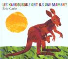 Couverture du livre « Les kangourous ont-ils une maman ? » de Eric Carle aux éditions Mijade