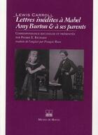 Couverture du livre « Lettres inédites à Mabel Amy Burton et à ses parents » de Lewis Carroll aux éditions Michel De Maule